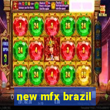 new mfx brazil